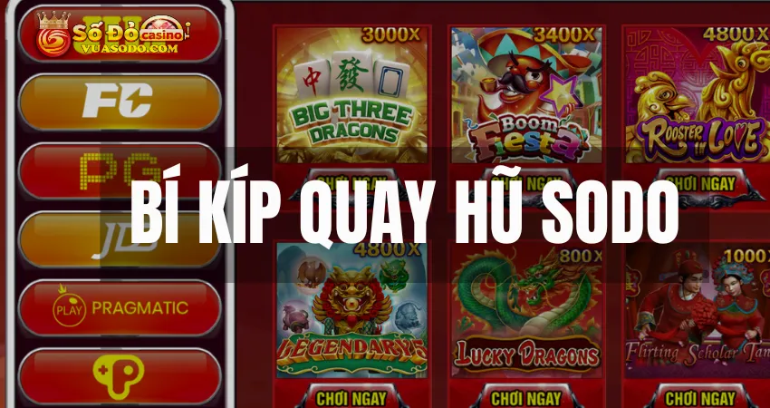 Chia sẻ bí kíp quay hũ Sodo Casino