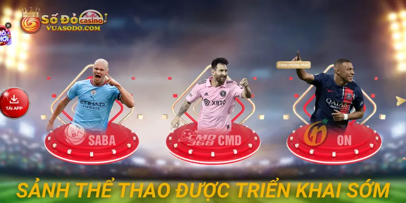 Thể thao Sodo Casino được triển khai ngay từ thời điểm nhà cái mới ra mắt