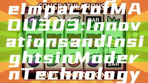 "Exploring the Impact of MADU303: Innovations and Insights in Modern Technology"