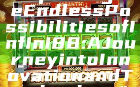 "Exploring the Endless Possibilities of Infini88: A Journey into Innovation and Technology"