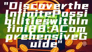 "Discover the Infinite Possibilities with Infini88: A Comprehensive Guide"