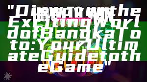 "Discover the Exciting World of Bangka Toto: Your Ultimate Guide to the Game"