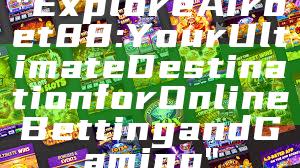 "Explore Airbet88: Your Ultimate Destination for Online Betting and Gaming"