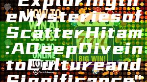 "Exploring the Mysteries of Scatter Hitam: A Deep Dive into Culture and Significance"