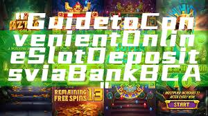 "Guide to Convenient Online Slot Deposits via Bank BCA"