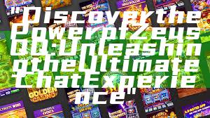 "Discover the Power of Zeus QQ: Unleashing the Ultimate Chat Experience"