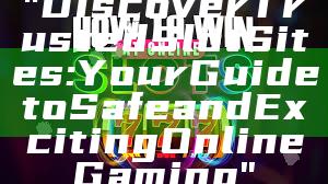 "Discover Trusted Slot Sites: Your Guide to Safe and Exciting Online Gaming"