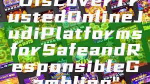 "Discover Trusted Online Judi Platforms for Safe and Responsible Gambling"