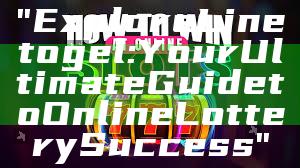 "Explore Linetogel: Your Ultimate Guide to Online Lottery Success"