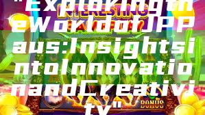 "Exploring the World of JP Paus: Insights into Innovation and Creativity"